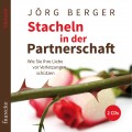 Stacheln in der Partnerschaft. Hörbuch (Jörg Berger)