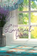 Die Lavendelfarm (Irene Hannon)