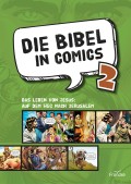 Die Bibel in Comics 2 - Das Leben von Jesus: Auf dem Weg nach Jerusalem ()