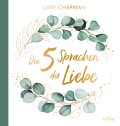 Die 5 Sprachen der Liebe (Geschenkausgabe) (Gary Chapman)