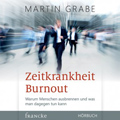 Zeitkrankheit Burnout. Hörbuch (Martin Grabe)