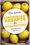 Limonadenrezepte für Zitronentage (Max Lucado)