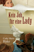Kein Job für eine Lady (Cathy Marie Hake)