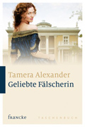 Geliebte Fälscherin (Tamera Alexander)