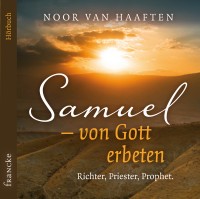 Samuel - von Gott erbeten. Hörbuch